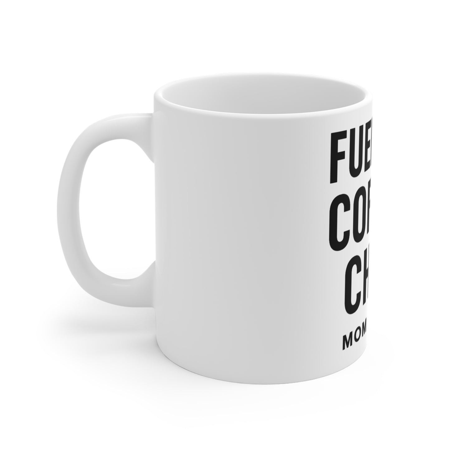 Fueled by Coffee & Chaos - Mom Mode Mug