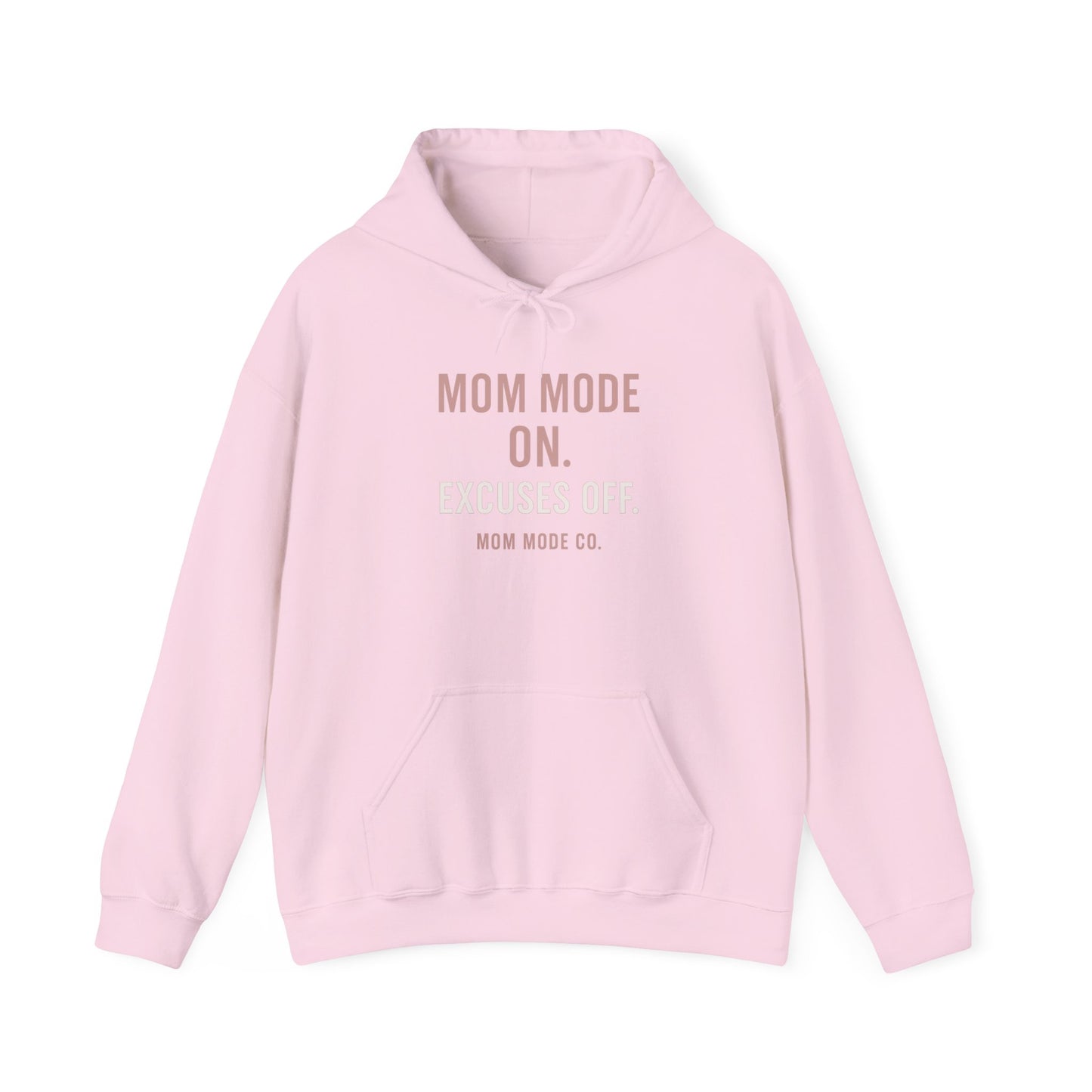 Mom Mode: On. Excuses Off. - Blush Pink Hoodie