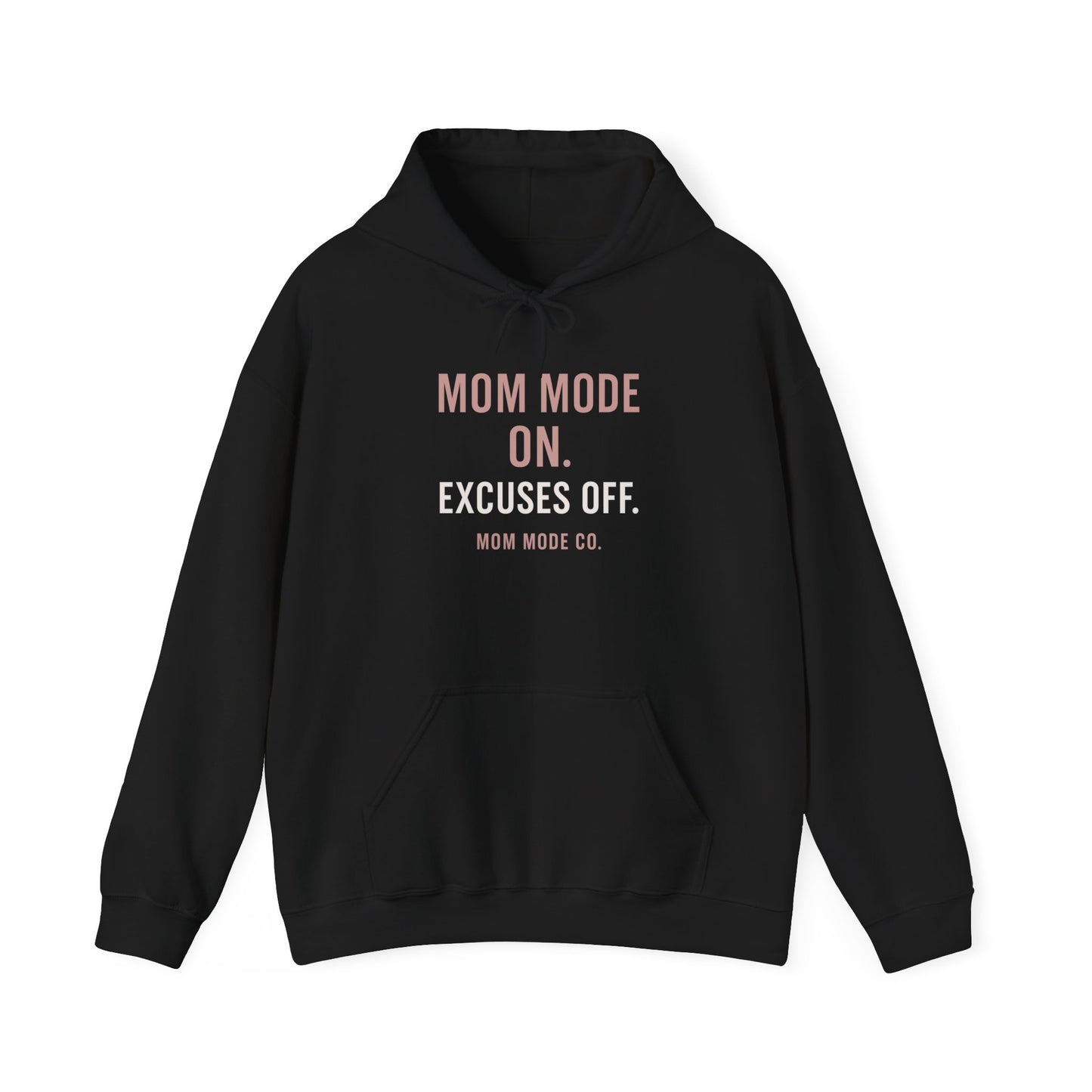 Mom Mode: On. Excuses Off. - Blush Pink Hoodie