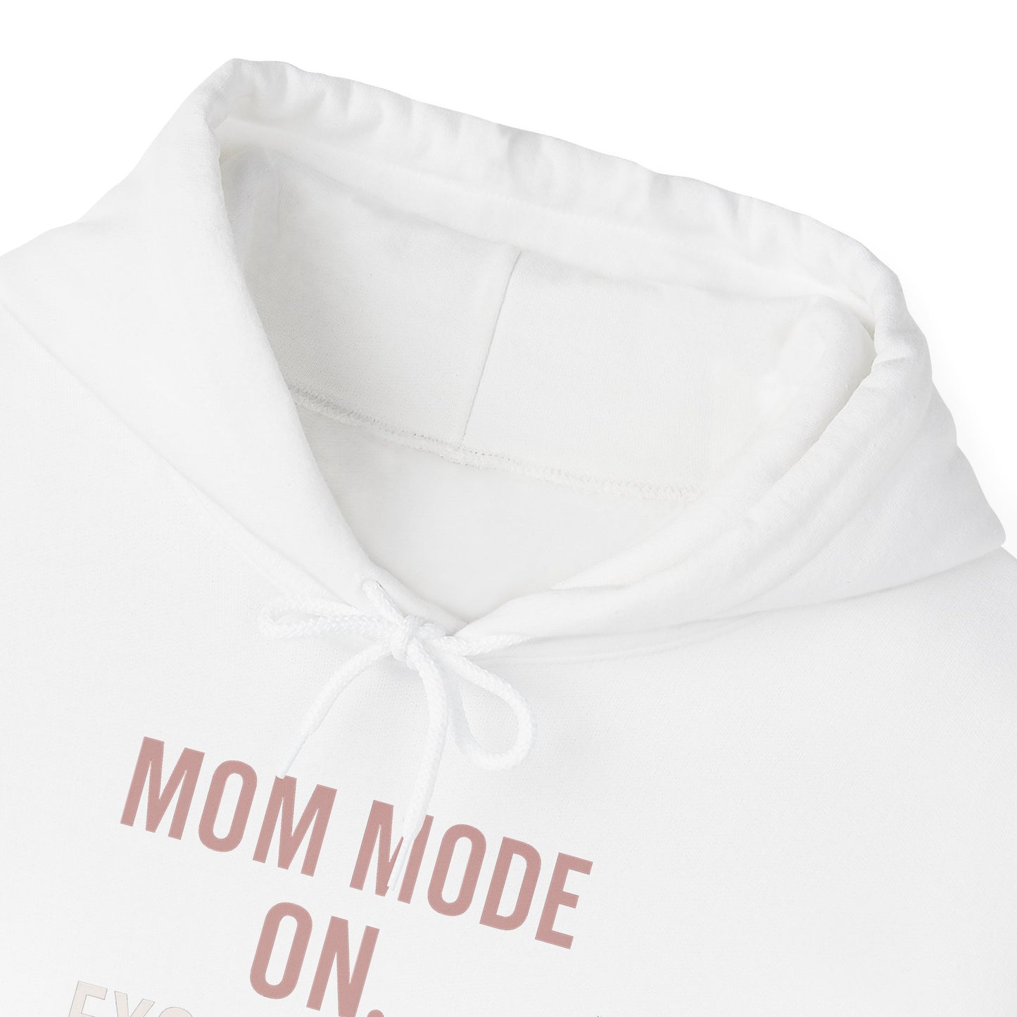 Mom Mode: On. Excuses Off. - Blush Pink Hoodie