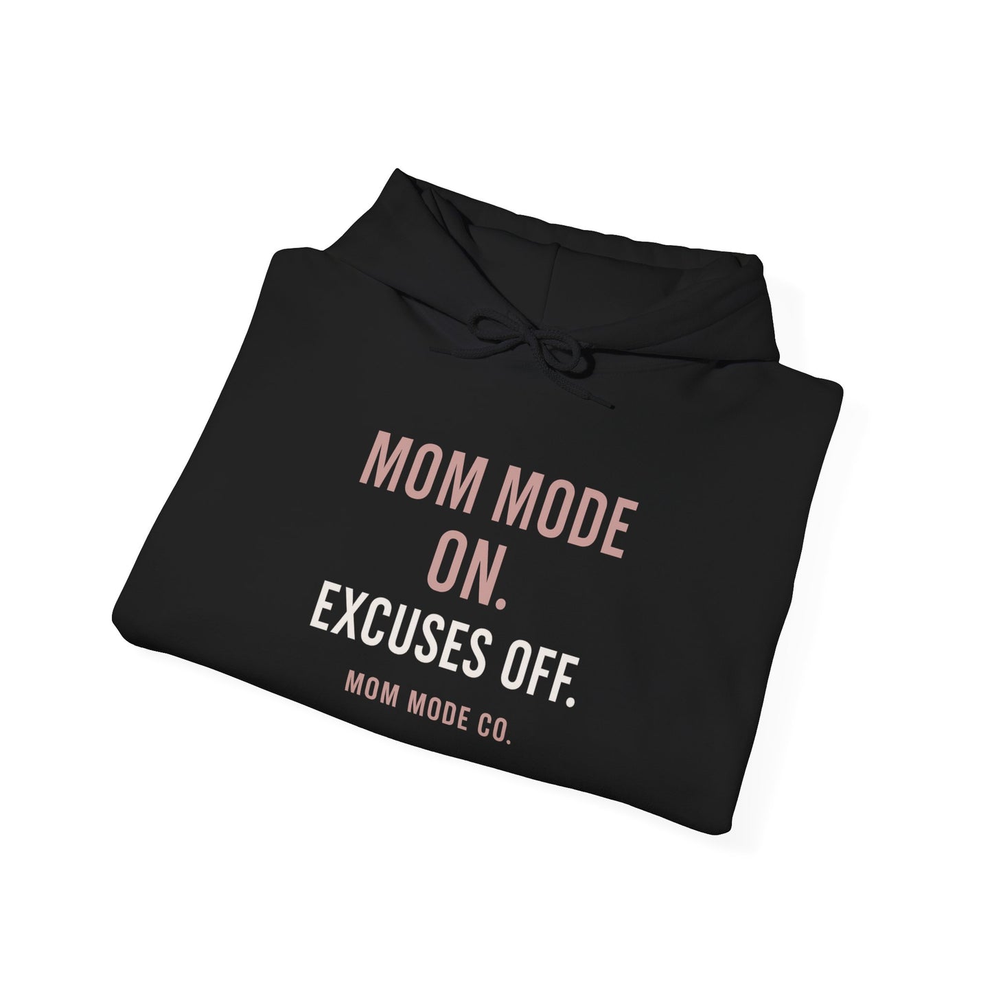 Mom Mode: On. Excuses Off. - Blush Pink Hoodie