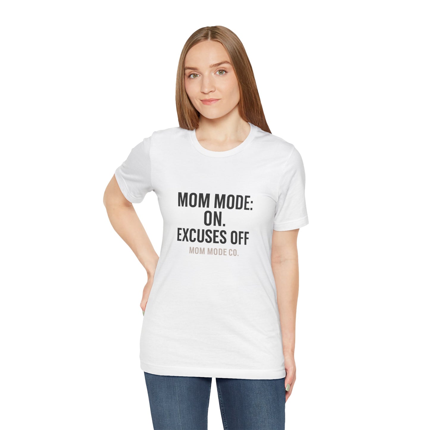 Mom Mode: On. Excuses Off. - Fit Mom Tee
