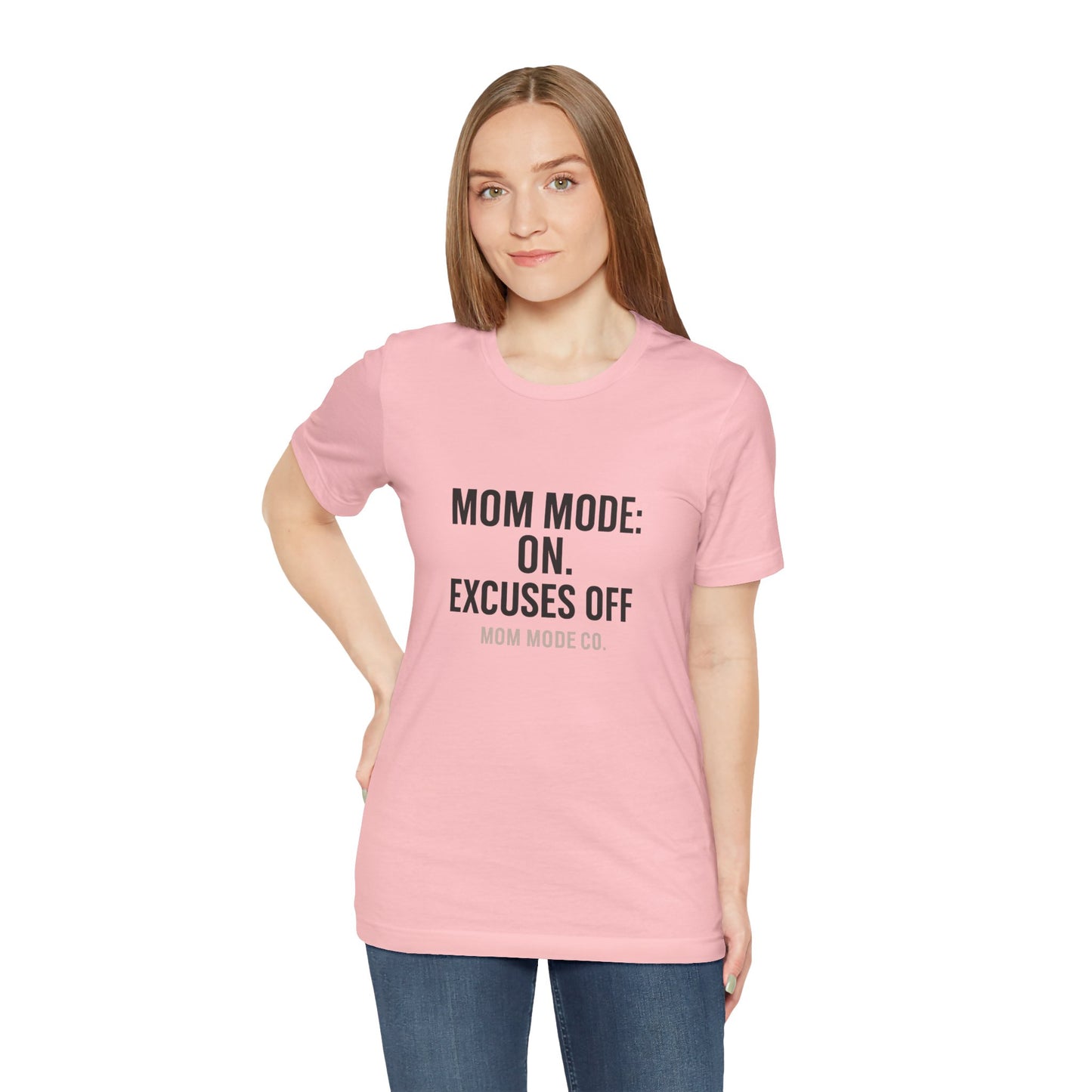 Mom Mode: On. Excuses Off. - Fit Mom Tee