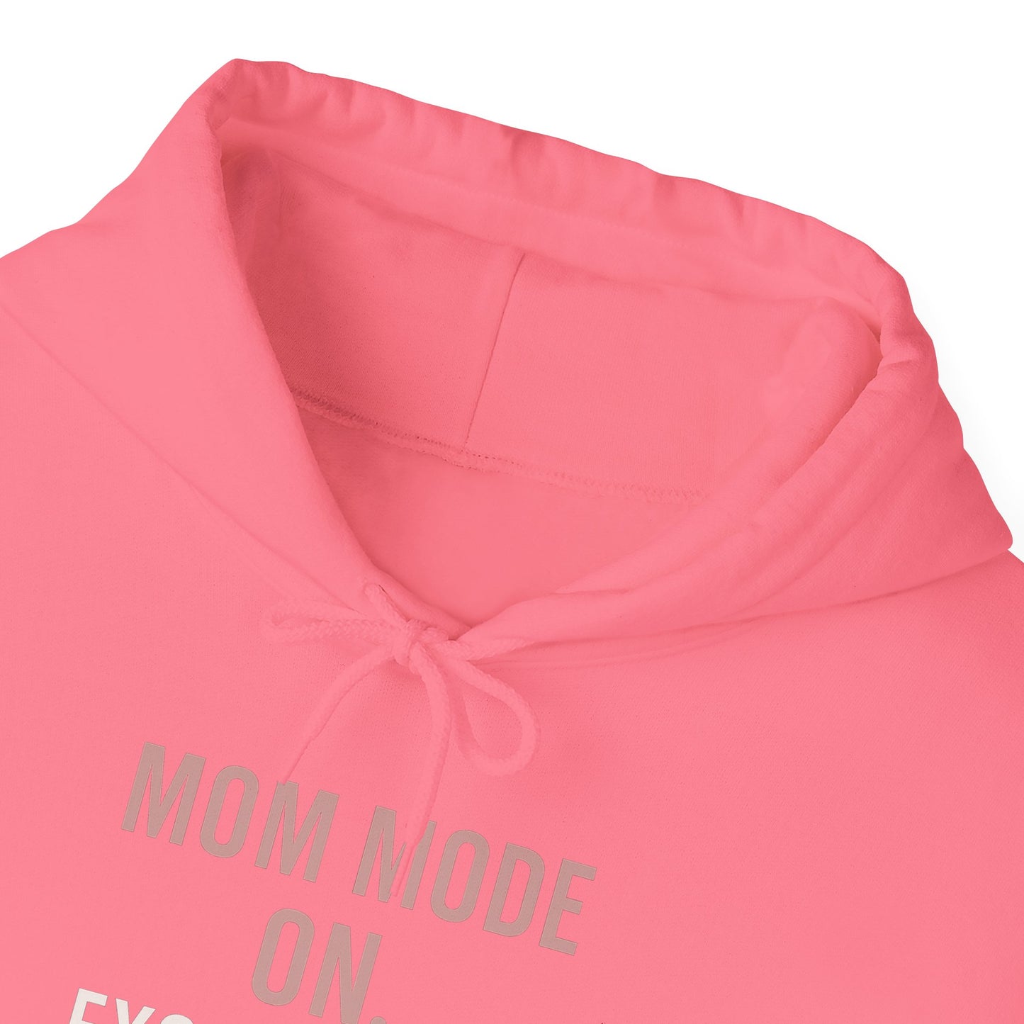 Mom Mode: On. Excuses Off. - Blush Pink Hoodie
