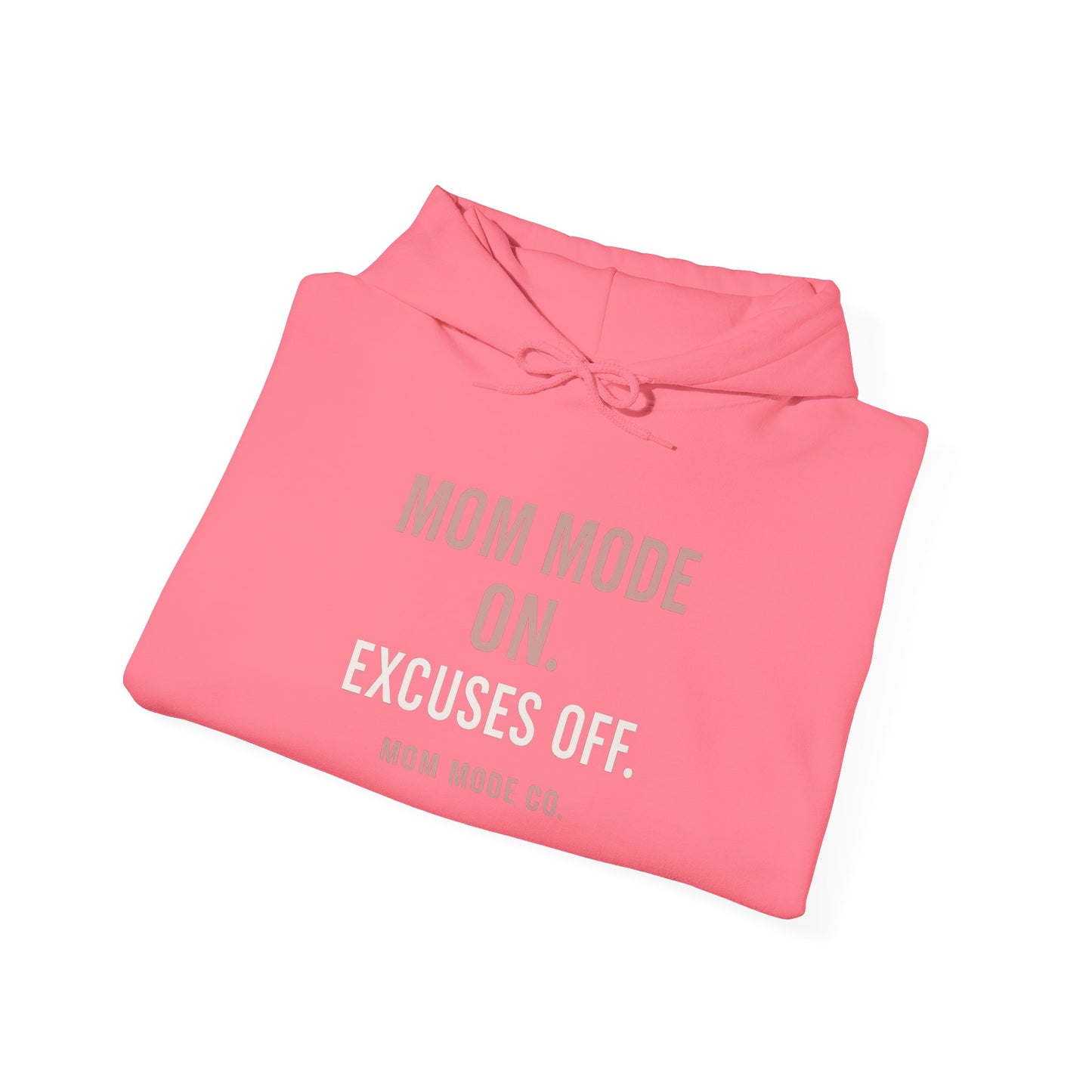 Mom Mode: On. Excuses Off. - Blush Pink Hoodie