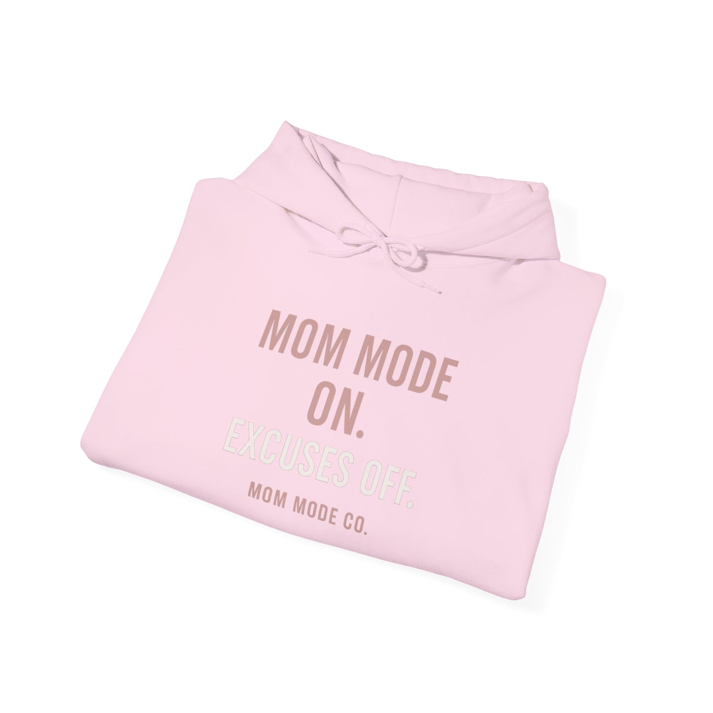 Mom Mode: On. Excuses Off. - Blush Pink Hoodie
