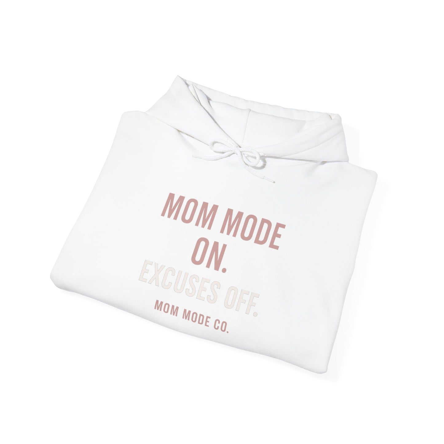 Mom Mode: On. Excuses Off. - Blush Pink Hoodie